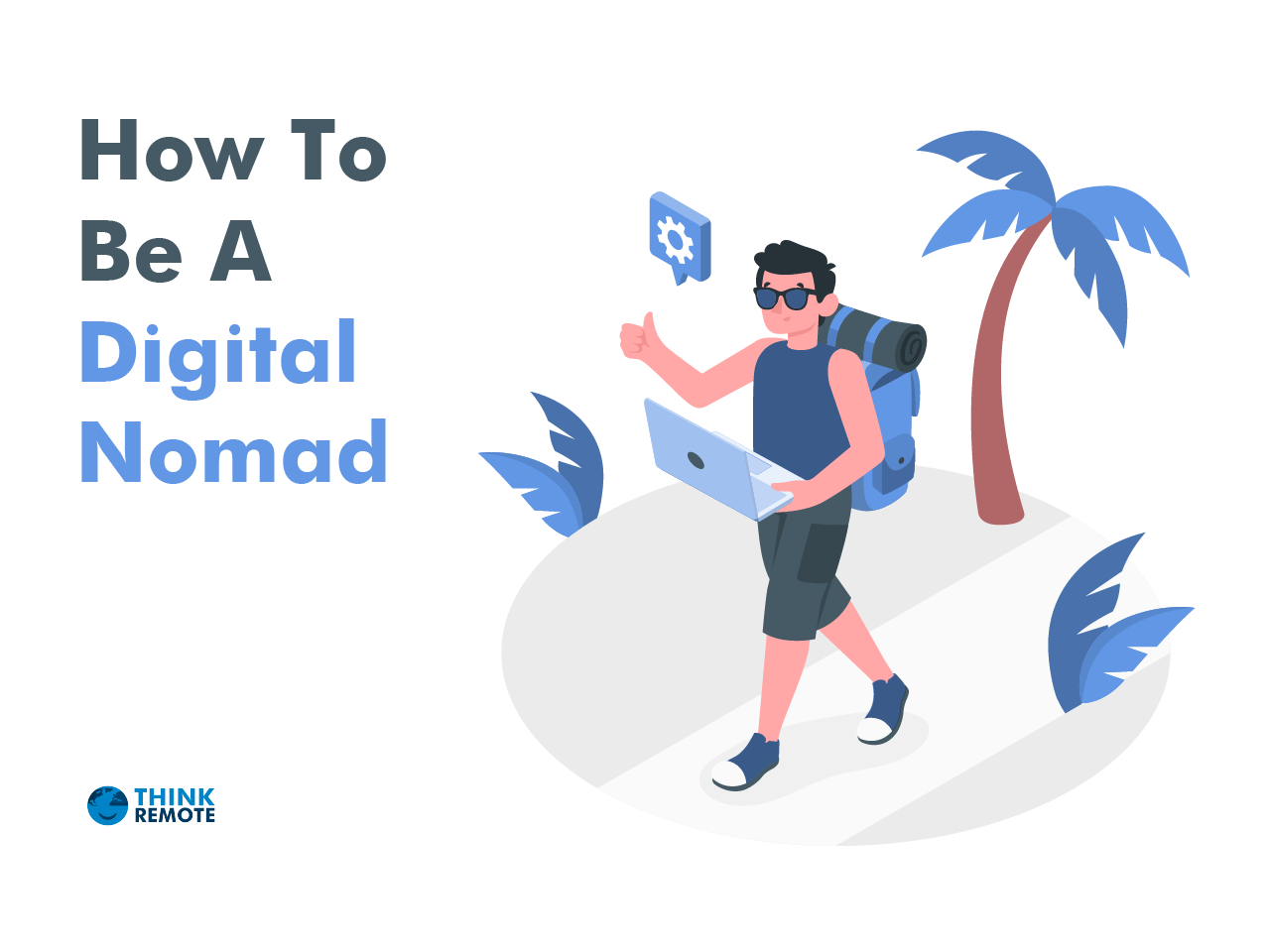 How to live abroad as a digital nomad - A 2023 Guide From The Remote ...
