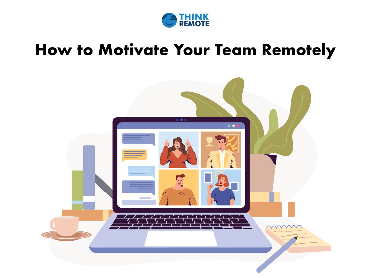 How to Motivate Your Team Remotely - ThinkRemote