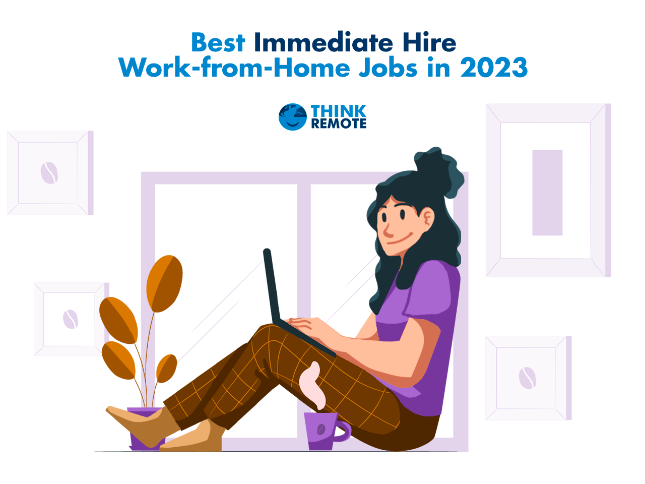 best-immediate-hire-work-from-home-jobs-in-2023-thinkremote